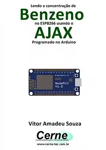 Livro: Lendo a concentração de Benzeno no ESP8266 usando o AJAX Programado no Arduino