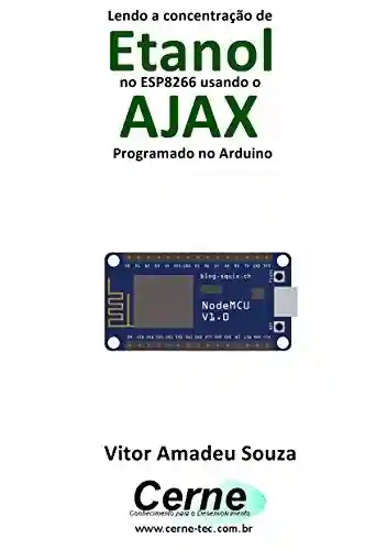 Livro: Lendo a concentração de Etanol no ESP8266 usando o AJAX Programado no Arduino