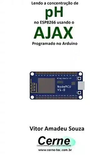 Livro: Lendo a concentração de pH no ESP8266 usando o AJAX Programado no Arduino