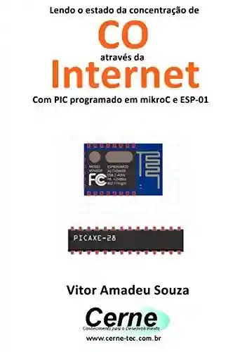 Livro: Lendo o estado da concentração de CO através da Internet Com PIC programado em mikroC e ESP-01