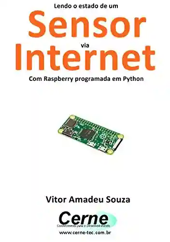Livro: Lendo o estado de um Sensor digital através da Internet Com Raspberry programada em Python