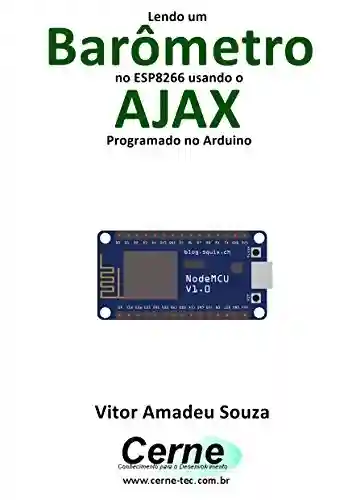 Livro: Lendo um Barômetro no ESP8266 usando o AJAX Programado no Arduino