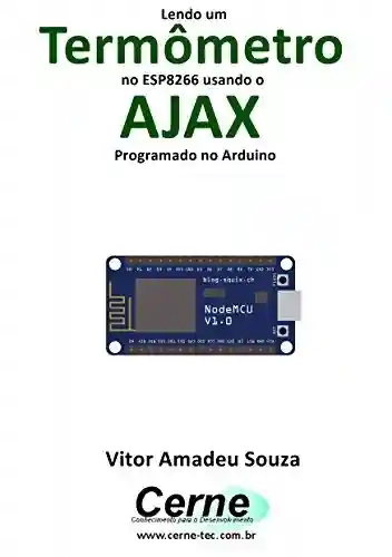 Livro: Lendo um Termômetro no ESP8266 usando o AJAX Programado no Arduino