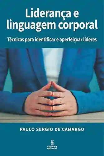 Livro: Liderança e linguagem corporal: Técnicas para identificar e aperfeiçoar líderes