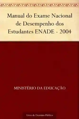 Livro: Manual do Exame Nacional de Desempenho dos Estudantes ENADE – 2004