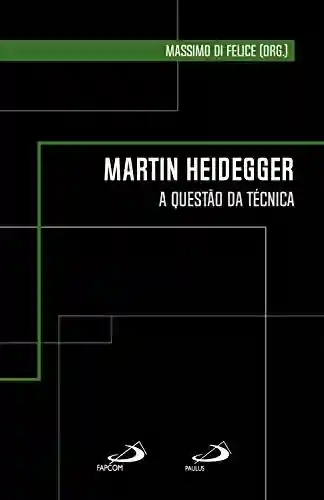 Livro: Martin Heidegger: A questão da técnica (Clássicos para a comunicação)