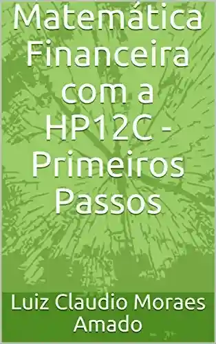 Livro: Matemática Financeira com a HP12C – Primeiros Passos