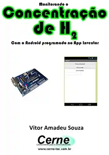 Livro: Monitorando a Concentração de H2 Com o Android programado no App Inventor