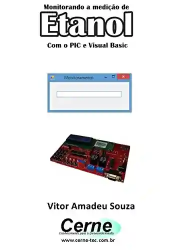 Livro: Monitorando a medição de Etanol Com o PIC e Visual Basic