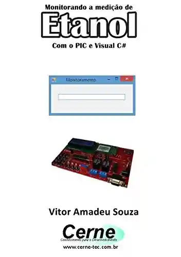 Livro: Monitorando a medição de Etanol Com o PIC e Visual C#