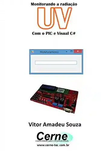 Livro: Monitorando a radiação UV Com o PIC e Visual C#