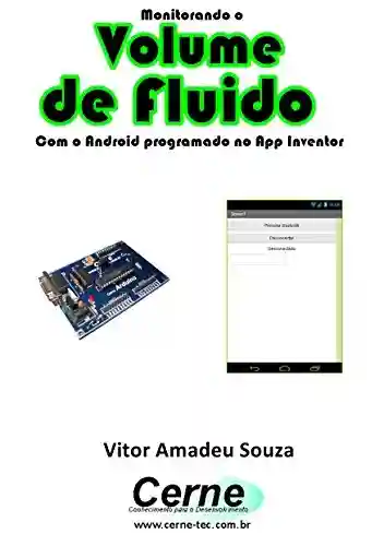 Livro: Monitorando o Volume de fluido Com o Android programado no App Inventor