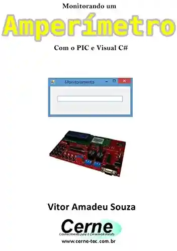 Livro: Monitorando um Amperímetro Com o PIC e VC#