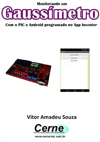 Livro: Monitorando um Gaussímetro Com o PIC e Android programado no App Inventor