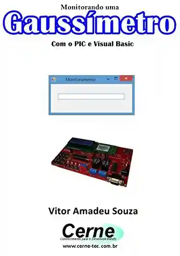 Livro: Monitorando um Gaussímetro Com o PIC e Visual Basic