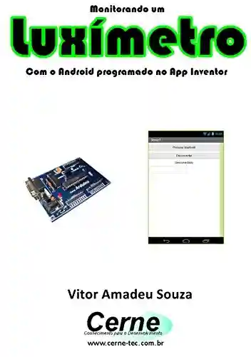 Livro: Monitorando um Luxímetro Com o Android programado no App Inventor