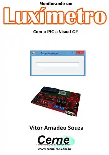 Livro: Monitorando um Luxímetro Com o PIC e Visual C#