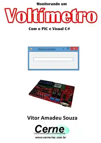 Livro: Monitorando um Voltímetro Com o PIC e Visual C#