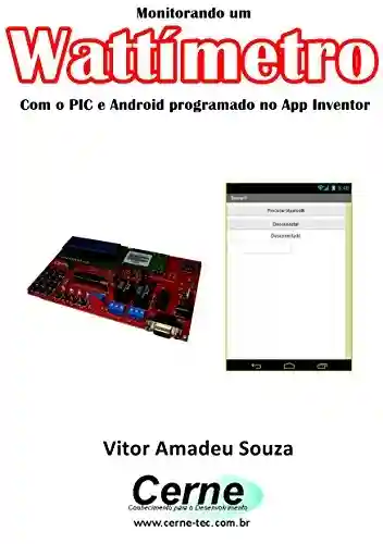 Livro: Monitorando um Wattímetro Com o PIC e Android programado no App Inventor