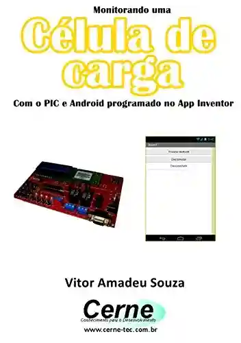 Livro: Monitorando uma Célula de carga Com o PIC e Android programado no App Inventor