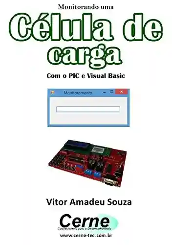 Livro: Monitorando uma Célula de carga Com o PIC e Visual Basic