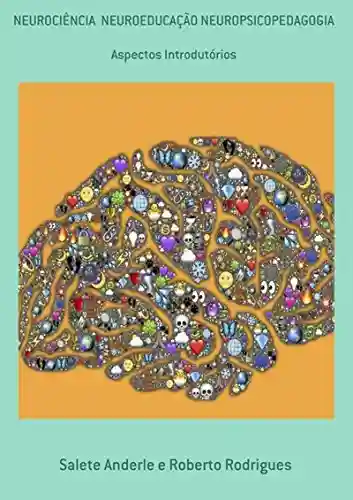 Livro: Neurociência Neuroeducação Neuropsicopedagogia