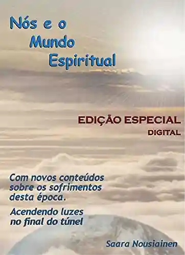 Livro: Nós e o Mundo Espiritual – EDIÇÃO ESPECIAL
