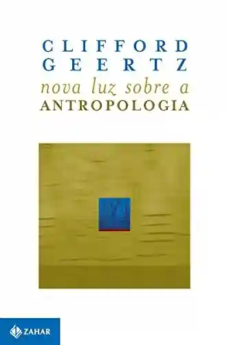 Livro: Nova Luz Sobre a Antropologia (Antropologia Social)