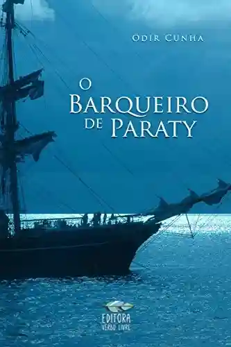 Livro: O barqueiro de Paraty: Uma história de virtude e amizade que pode mudar sua vida