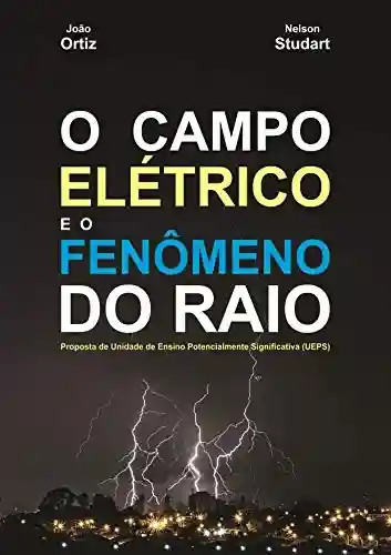 Livro: O CAMPO ELÉTRICO E O FENÔMENO DO RAIO