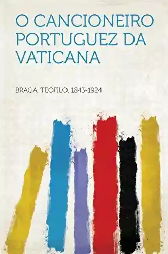 Livro: O cancioneiro portuguez da Vaticana