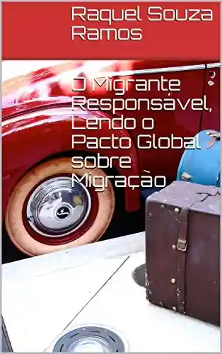 Livro: O Migrante Responsável, Lendo o Pacto Global sobre Migração