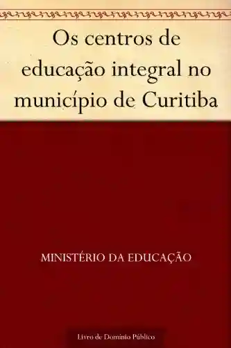 Livro: Os centros de educação integral no município de Curitiba