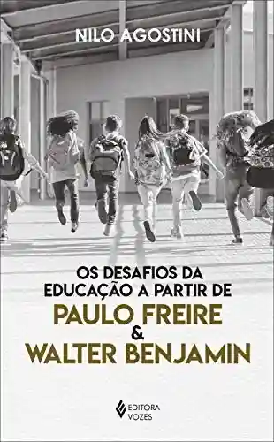Livro: Os desafios da educação a partir de Paulo Freire e Walter Benjamin