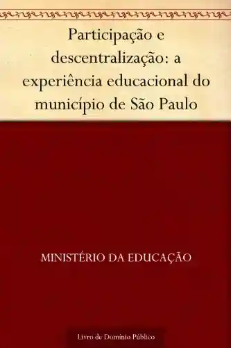 Livro: Participação e descentralização: a experiência educacional do município de São Paulo