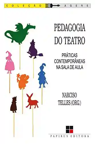Livro: Pedagogia do teatro: Práticas contemporâneas na sala de aula (Ágere)