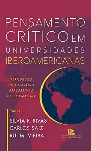 Livro: Pensamento crítico em universidades Ibero-Americanas: percursos educativos e perspetivas de formação