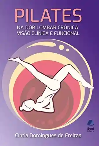 Livro: Pilates: Na dor lombar crônica: visão clínica e funcional