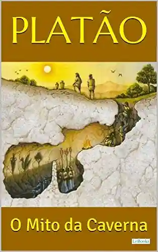 Livro: PLATÃO: O Mito da Caverna (Coleção Filosofia)