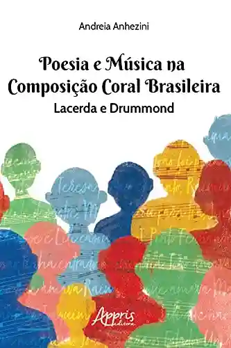 Livro: Poesia e Música na Composição Coral Brasileira: Lacerda & Drummond