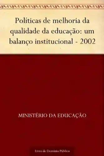 Livro: Políticas de melhoria da qualidade da educação: um balanço institucional – 2002