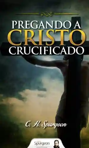 Livro: Pregando a Cristo Crucificado