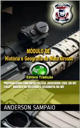 Livro: Preparatório Concurso Polícia Judiciária Civil do MT 2013 – Módulo de História e Geografia do MT