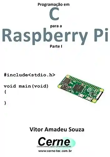 Livro: Programação em C para a Raspberry Pi Parte I