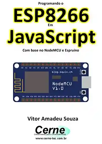 Livro: Programando o ESP8266 Em JavaScript Com base no NodeMCU e Espruino