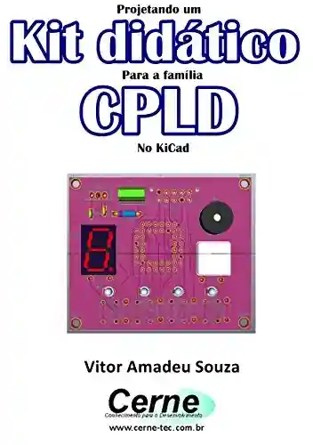 Livro: Projetando um Kit didático Para a família CPLD No KiCad