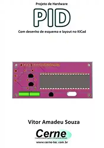 Livro: Projeto de Hardware PID Com desenho de esquema e layout no KiCad
