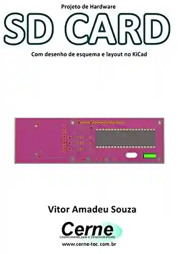 Livro: Projeto de Hardware SD CARD Com desenho de esquema e layout no KiCad