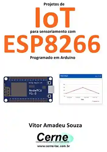 Livro: Projetos de IoT para sensoriamento com ESP8266 Programado em Arduino