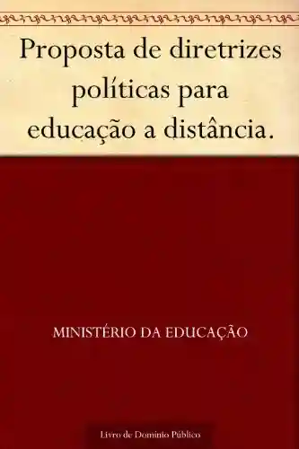 Livro: Proposta de diretrizes políticas para educação a distância.